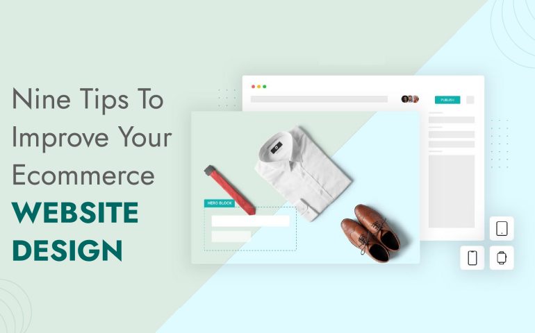 Nine Tips To Improve Your Ecommerce Website Design